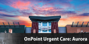 ONPOINT URGENT CARE AURORA