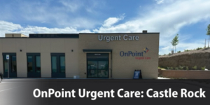 ONPOINT URGENT CARE CASTLE ROCK